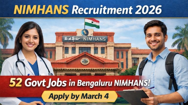 NIMHANS Recruitment 2026: ಬೆಂಗಳೂರಿನ NIMHANS ನಲ್ಲಿ 52 ಸರ್ಕಾರಿ ಹುದ್ದೆಗಳು – ಮಾರ್ಚ್ 4 ಒಳಗೆ ಅರ್ಜಿ ಸಲ್ಲಿಸಿ